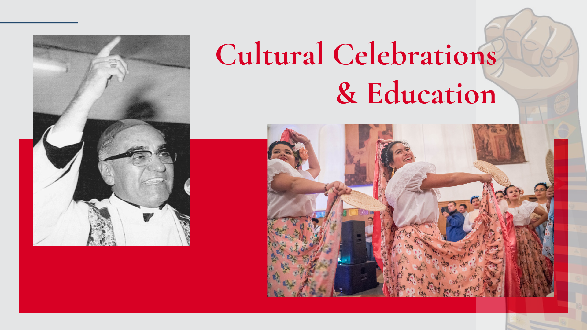 Red and grey banner with the words "Cultural Celebrations and Education" and an image of Oscar Romero and an image of dancers at a cultural celebration