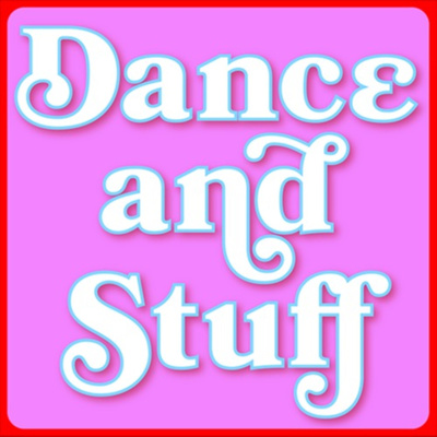 Dance and Stuff
