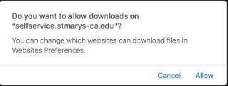 Do you want to allow downloads on "selfservice.stmarys-ca.edu"? You can change which websites can download files in Website Preferences.