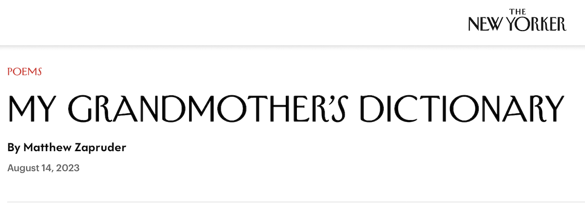 Title of Matthew Zapruder's poem "My Grandmother's Dictionary" in The New Yorker in 2023