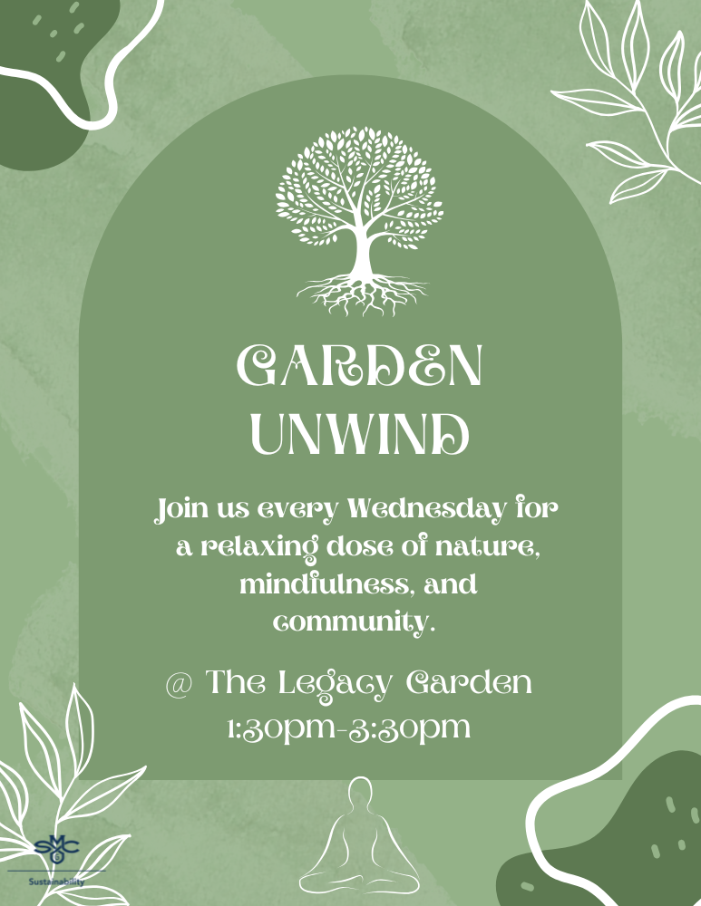 Join us every Wednesday for a relaxing dose of nature, mindfulness, and community. At the Legacy Garden, 1:30pm - 3:30pm, Wednesdays.