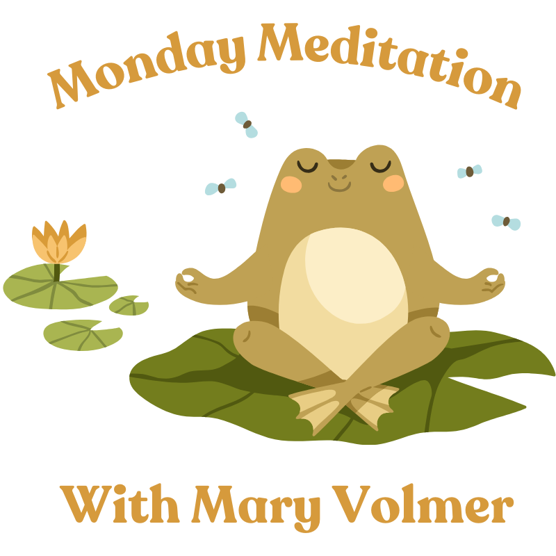 Image of a frog meditating with the text Monday Meditation with Mary