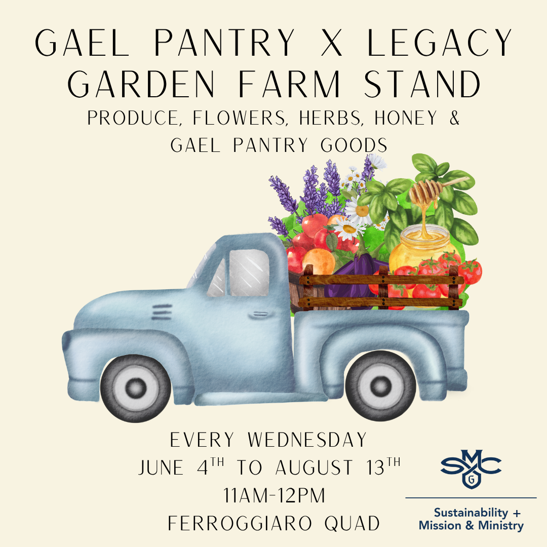 Gael Pantry x Legacy Garden Farmstand each wednesday 11am-12pm (Ferroggiaro Quad)