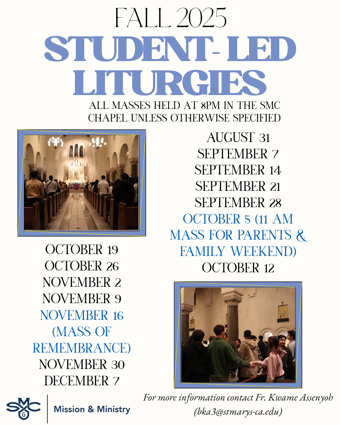 2 images of people at Mass in the SMC Chapel with the dates and times of the Fall 2025 Student Led Liturgies in the Chapel.