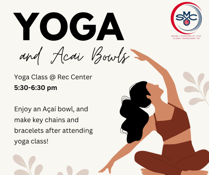 "Flyer for 'Yoga and Açai Bowls' event at Rec Center, 5:30-6:30 pm. Includes yoga pose illustration, SMC logo, and details on enjoying açai bowls, making keychains and bracelets after class."