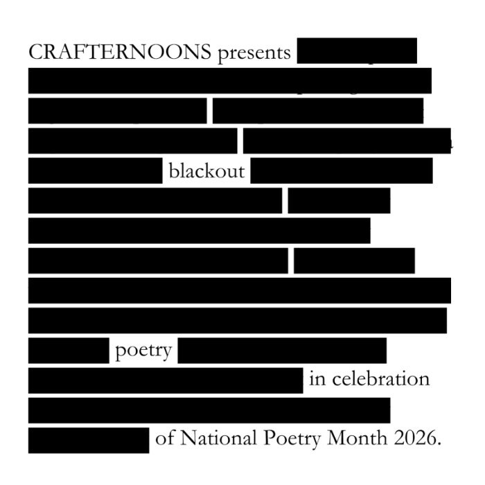 image of blacked out words except for "blackout poetry in celebration of National poetry Month 2026"