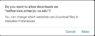Do you want to allow downloads on "selfservice.stmarys-ca.edu"? You can change which websites can download files in Website Preferences.