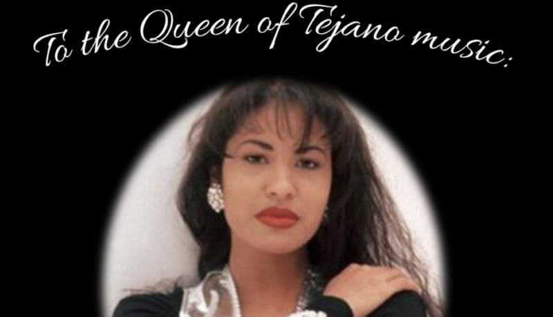 Selena with the title "To the Queen of Tejano Music" over a black background