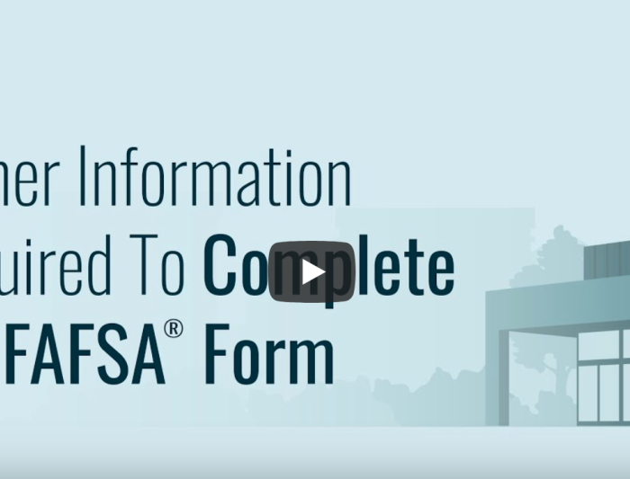 Gather Information Required To Complete the FAFSA® Form 