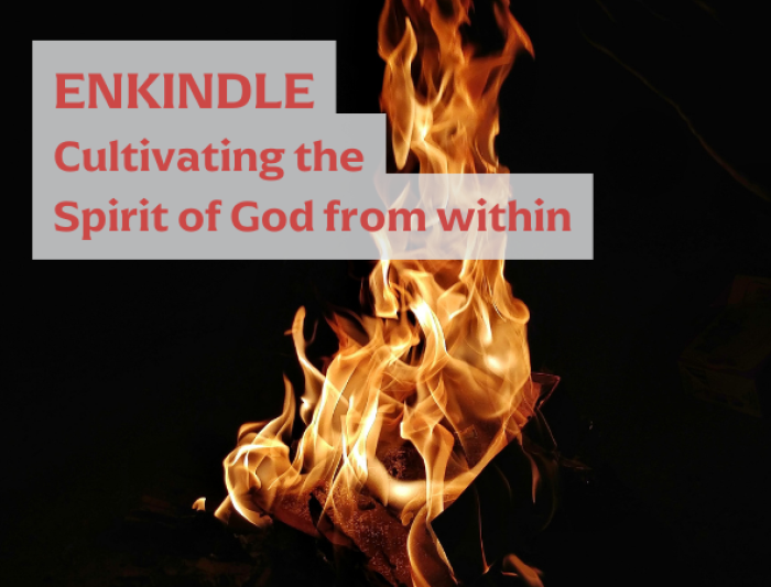 Enkindle - Cultivating the Spirit of God from within
